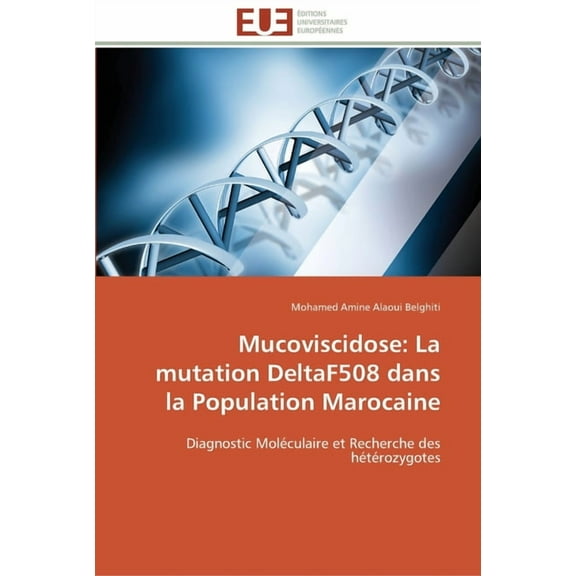 Omn.Univ.Europ.: Mucoviscidose: la mutation deltaf508 dans la population marocaine (Paperback)
