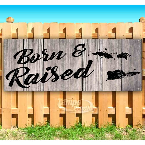 Born & Raised U.S. Virgin Islands 13 oz Vinyl Banner With Metal Grommets