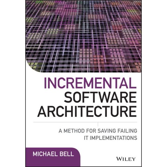 Pre-Owned Incremental Software Architecture: A Method for Saving Failing It Implementations (Hardcover)