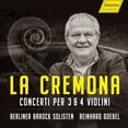 thumbnail image 1 of La Cremona - Concerti pour Violon 3 & 4, 1 of 1
