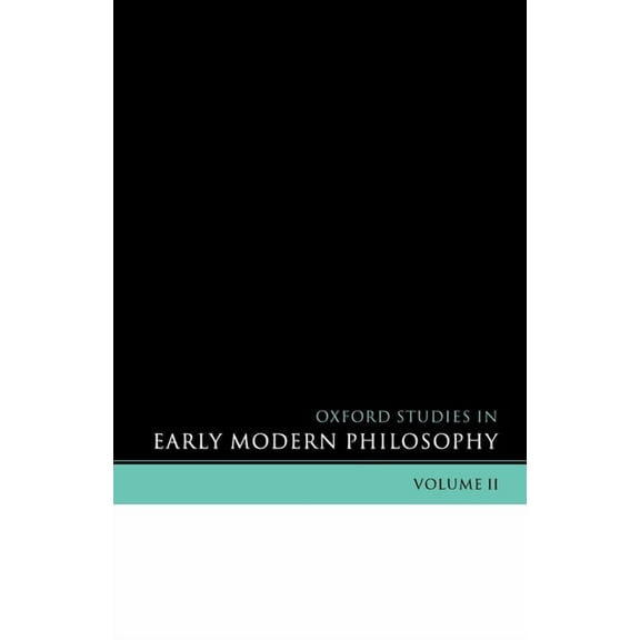 Oxford Studies in Early Modern Philosoph Oxford Studies in Early Modern Philosophy: Volume II, Book II, (Paperback)