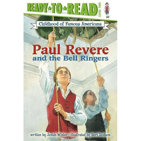 Ready-to-Read Childhood of Famous Americans: Paul Revere and the Bell Ringers : Ready-to-Read Level 2 (Paperback)