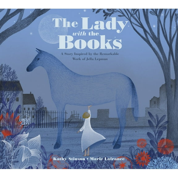 The Lady with the Books: A Story Inspired by the Remarkable Work of Jella Lepman, (Hardcover)