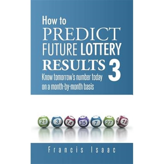 Pre-Owned How to Predict Future Lottery Results Book 3: Know Tomorrow's Number Today on a Month-By-Month Basis (Paperback)