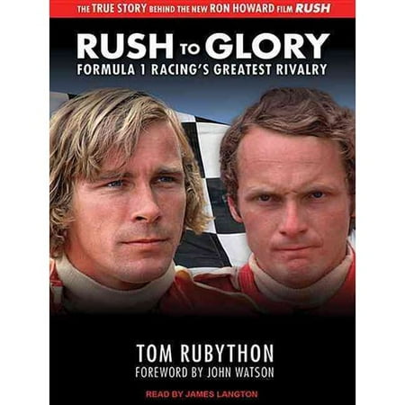Rush to Glory: Formula 1 Racing's Greatest Rivalry
