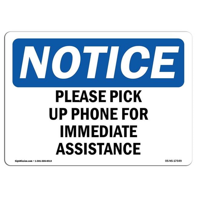 SignMission OS-NS-A-1218-L-17549 12 x 18 in. OSHA Notice Sign - Please Pick Up Phone for Immediate Assistance