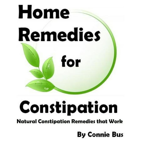 Home Remedies for Constipation: Natural Constipation Remedies that Work -