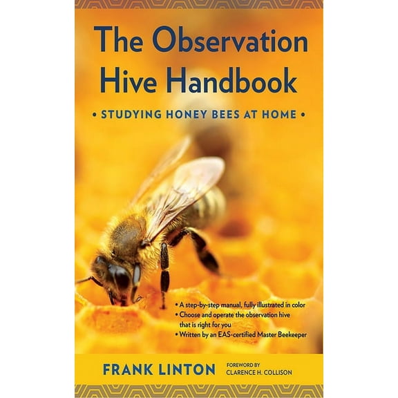 The Observation Hive Handbook: Studying Honey Bees at Home, (Paperback)