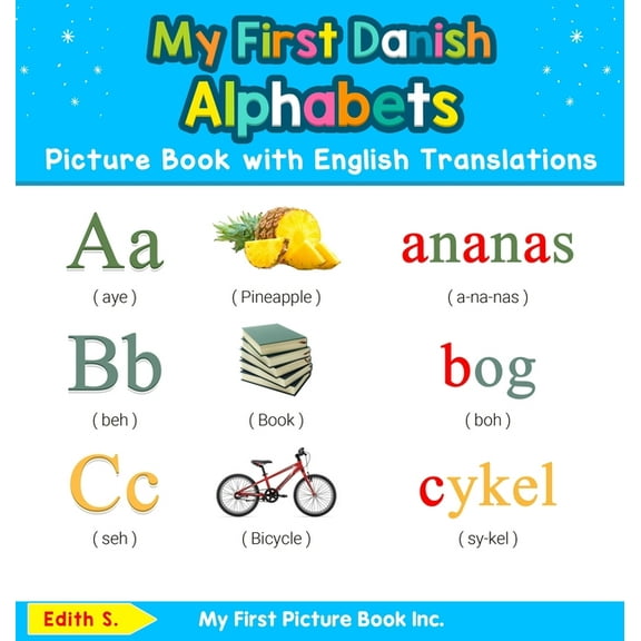 Teach & Learn Basic Danish Words for Chi My First Danish Alphabets Picture Book with English Translations: Bilingual Early Learning & Easy Teaching Danish Books , Book 1, (Hardcover)