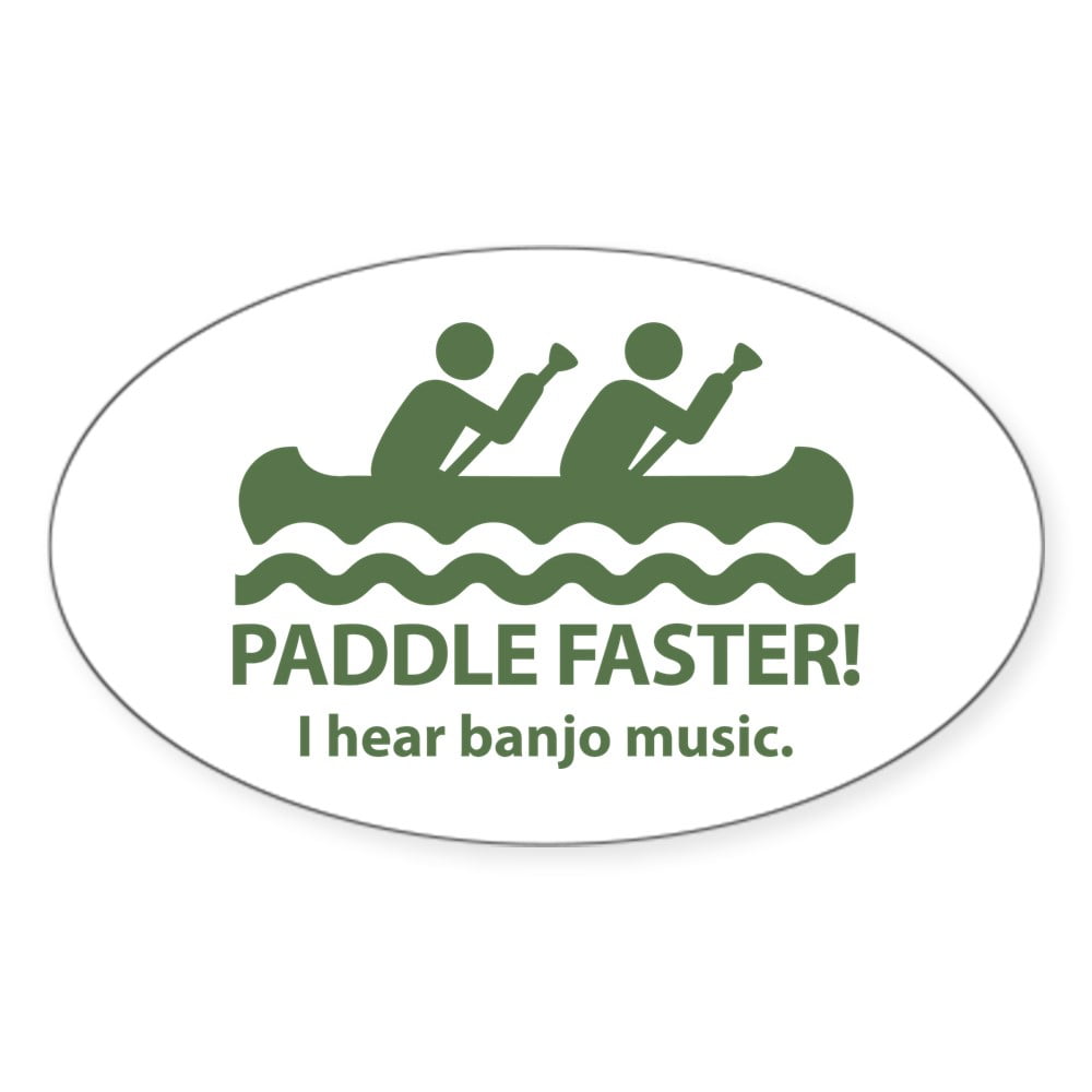 CafePress Paddle Faster I Hear Banjo Music Sticker (Oval)