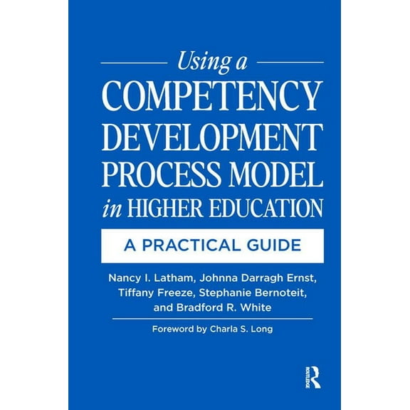 Using a Competency Development Process Model in Higher Education: A Practical Guide, (Hardcover)