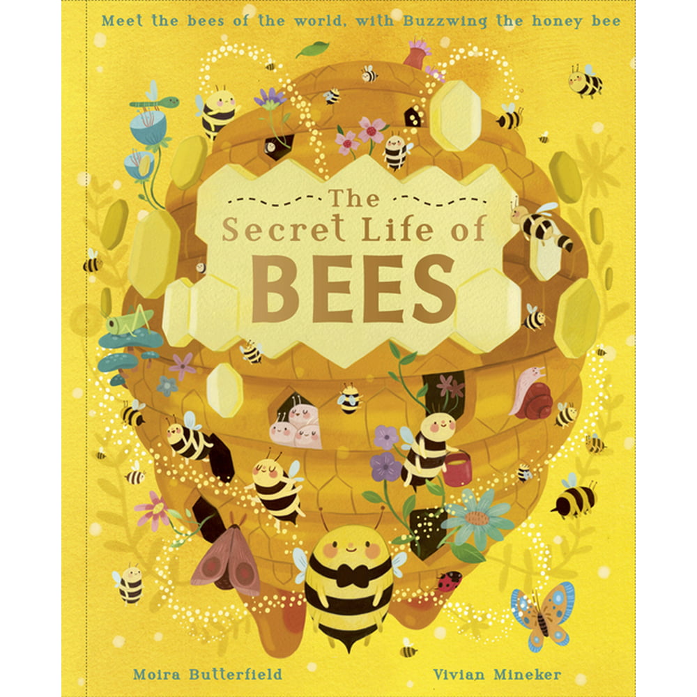 The Secret Life Of Bees Meet The Bees Of The World With Buzzwing The Honeybee Hardcover