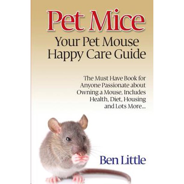 Pet Mice Your Pet Mouse Happy Care Guide