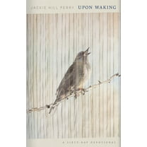 Upon Waking: 60 Daily Reflections to Discover Ourselves and the God We Were Made For (Hardcover)