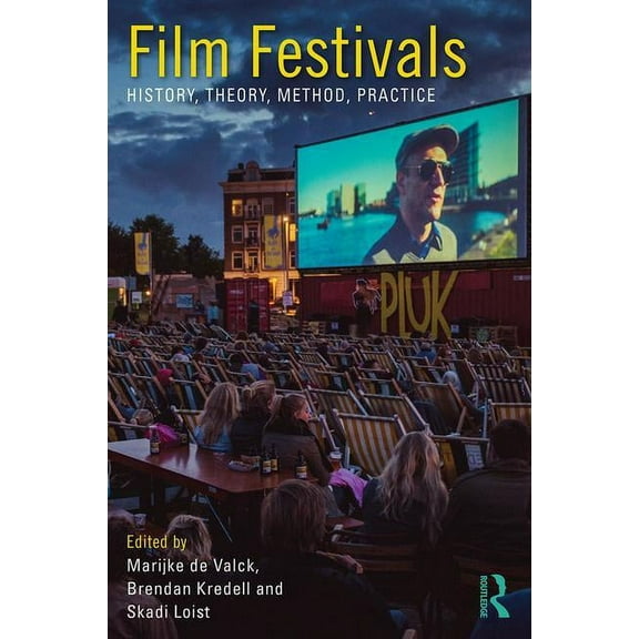 Film Festivals: History, Theory, Method, Practice, (Paperback)