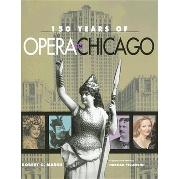 Pre-Owned 150 Years of Opera in Chicago (Hardcover)