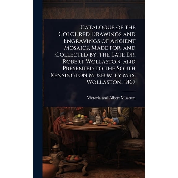 A Descriptive Catalogue of a General Collection of Ancient and Modern ...