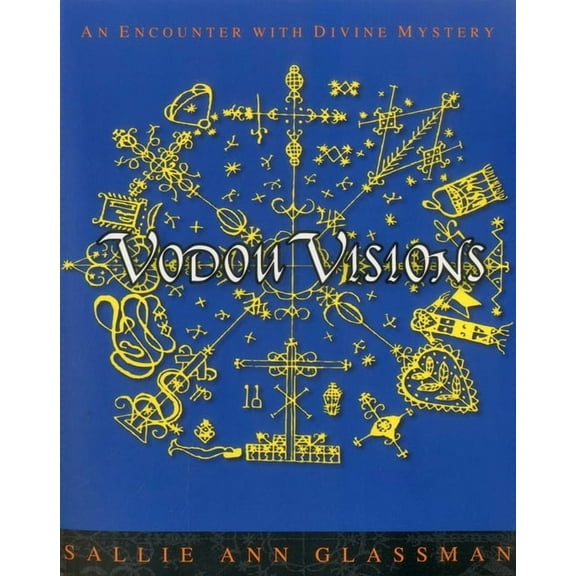 Vodou Visions: An Encounter with Divine Mystery, (Paperback)