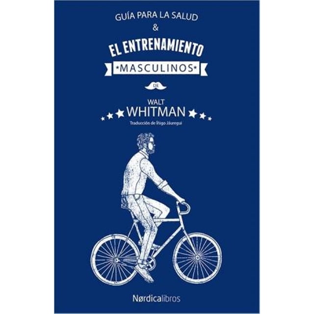 Guia PARA LA Salud & EL Entrenamiento Masculino NORDICA LIBROS WALT WHITMAN