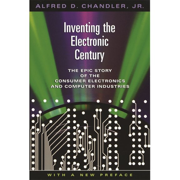 Pre-Owned Inventing the Electronic Century: The Epic Story of the Consumer Electronics and Computer Industries, with a New Preface (Paperback) 0674018052 9780674018051