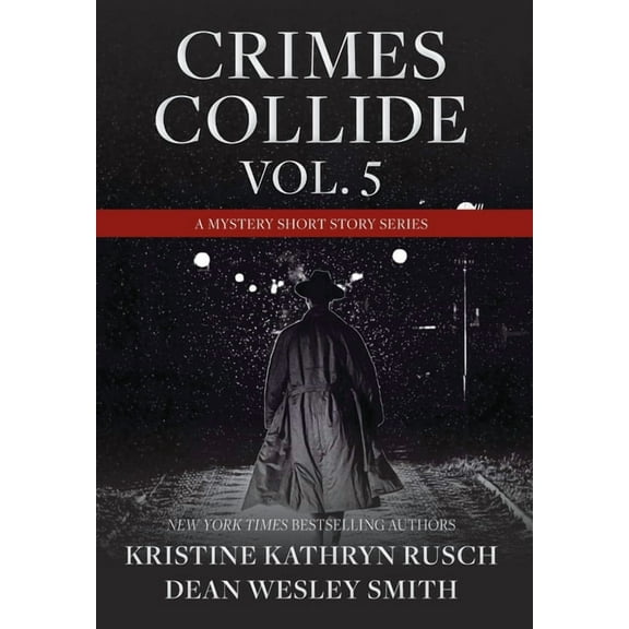 Crimes Collide Crimes Collide, Vol. 5: A Mystery Short Story Series, Book 5, (Hardcover)