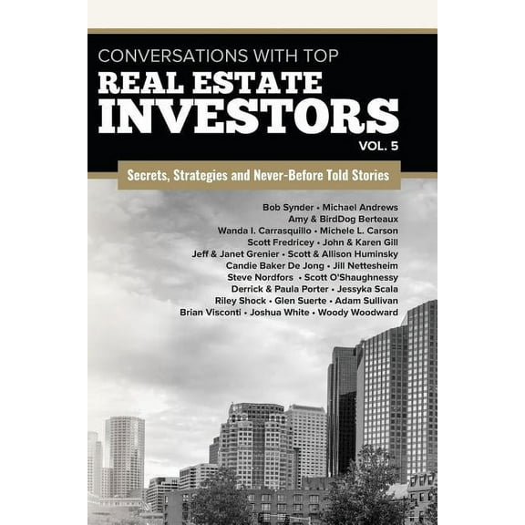 Conversations with Top Real Estate Investors Vol. 5 (Paperback)
