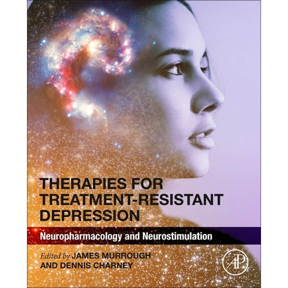 Therapies for Treatment-Resistant Depression: Neuropharmacology and Neurostimulation, (Paperback)