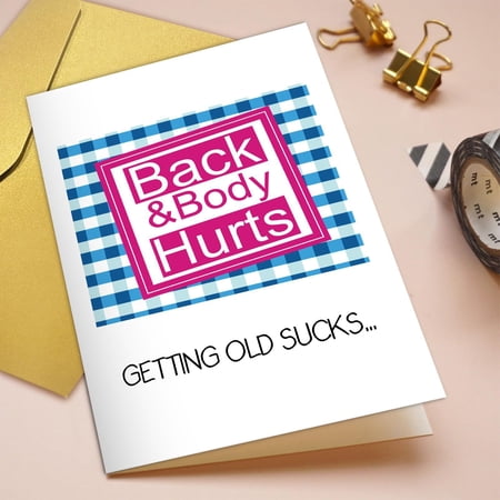 Back & Body Hurts Funny Greeting Card – "Getting Old Sucks" Message – Humorous Design – Perfect for Birthdays or Encouragement – Envelope Included