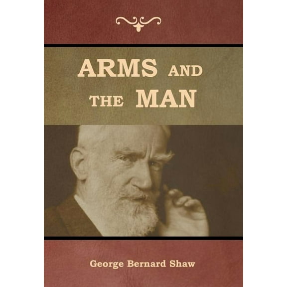 Arms and the Man, (Hardcover)