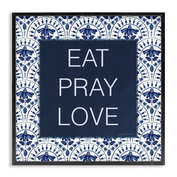 Stupell Industries Eat Pray Love on Blue Florals Black Framed Giclee Art design by Annie LaPoint, 12 x 12