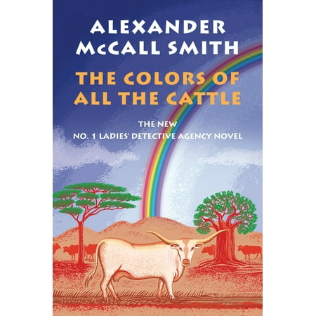 The Colors of All the Cattle : No. 1 Ladies' Detective Agency (Best Selling Detective Novels Of All Time)
