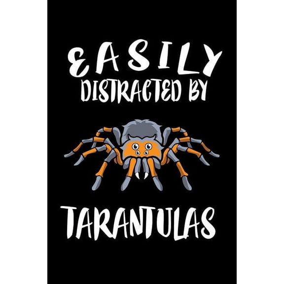 Easily Distracted By Tarantulas: Animal Nature Collection (Paperback)
