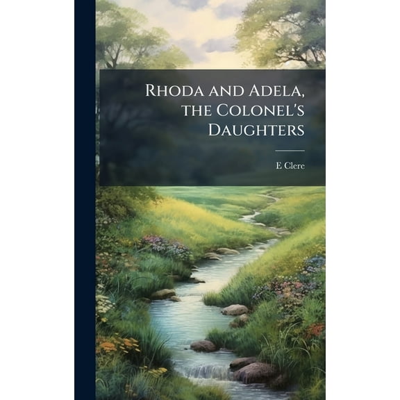 Rhoda and Adela, the Colonel's Daughters, (Hardcover)