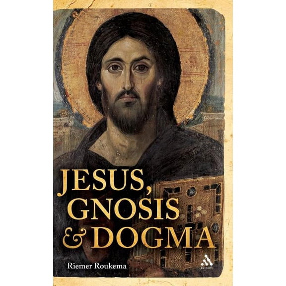 Jesus, Gnosis and Dogma, (Hardcover)