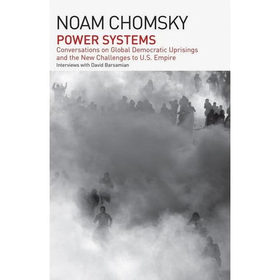 Power Systems: Conversations on Global Democratic Uprisings and the New Challenges to U.S. Empire, (Hardcover)