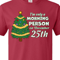 thumbnail image 4 of Inktastic I'm Only a Morning Person on December 25th T-Shirt, 4 of 5