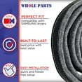 thumbnail image 4 of Whole Parts Dryer Drum Felt Gasket KIT Part # DC97-07618A (High Temperature LARGE Adhesive INCLUDED)- Replacement and Compatible with Some Samsung Dryers, 4 of 8