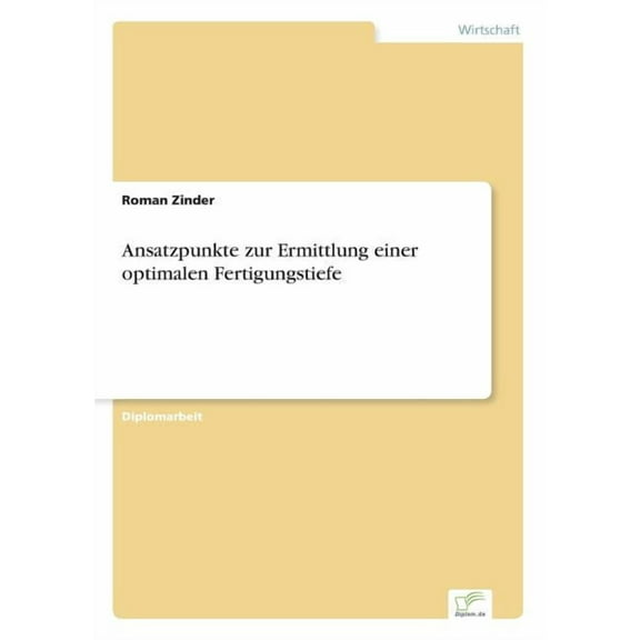 Ansatzpunkte zur Ermittlung einer optimalen Fertigungstiefe, (Paperback)