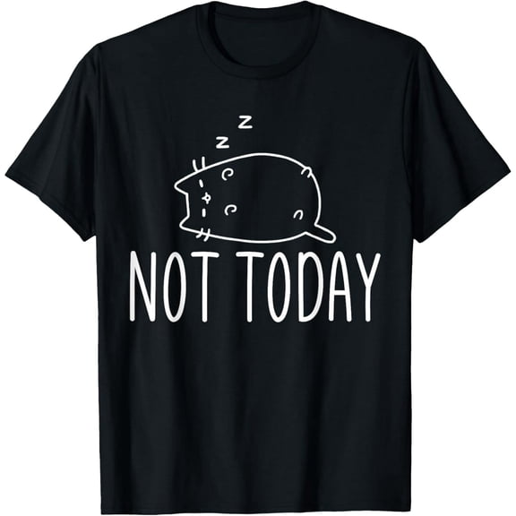 Cute Lazy Cat Lover 'Not Today' Slogan Unisex Graphic Short Sleeve T-Shirt