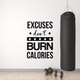 thumbnail image 2 of QTH Excuses Don't Burn Calories | Motivational Large Gym Wall Decal Quote for Home Gym Yoga Exercise Fitness Workout Motivational Wall Art Decor Vinyl Removable Sticker 22x32 in, 2 of 4