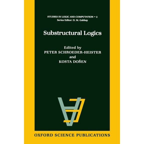 Studies in Logic and Computation Substructural Logics, Book 2, (Hardcover)