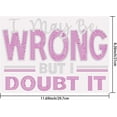 thumbnail image 2 of Cool Text Iron on Rhinestones Transfer I May Be Wrong But I Doubt It Heat Transfer Stickers Iron on Decals Bling Rhinestone Patches for T-Shirt Clothing Tote Bag DIY Art Craft Gifts 1sheet, 2 of 7