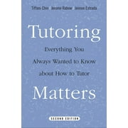 Tutoring Matters : Everything You Always Wanted to Know about How to Tutor (Paperback)
