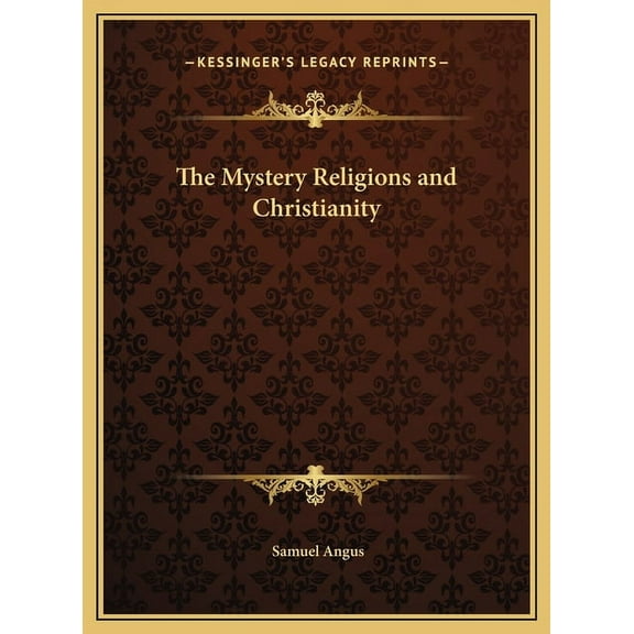 The Mystery Religions and Christianity, (Hardcover)