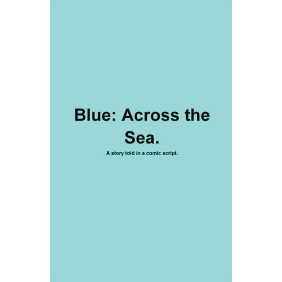 Blue: Across the Sea, (Paperback)