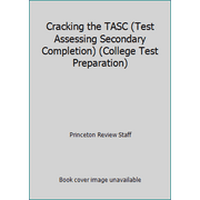Cracking the TASC (Test Assessing Secondary Completion) (College Test Preparation) [Paperback - Used]