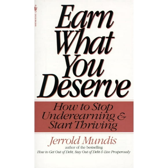 Earn What You Deserve : How to Stop Underearning & Start Thriving (Paperback)