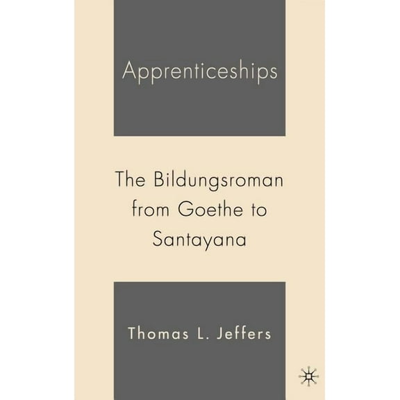 Apprenticeships: The Bildungsroman from Goethe to Santayana, (Hardcover)