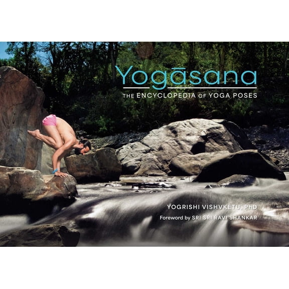 Yogasana: The Encyclopedia of Yoga Poses, (Paperback)