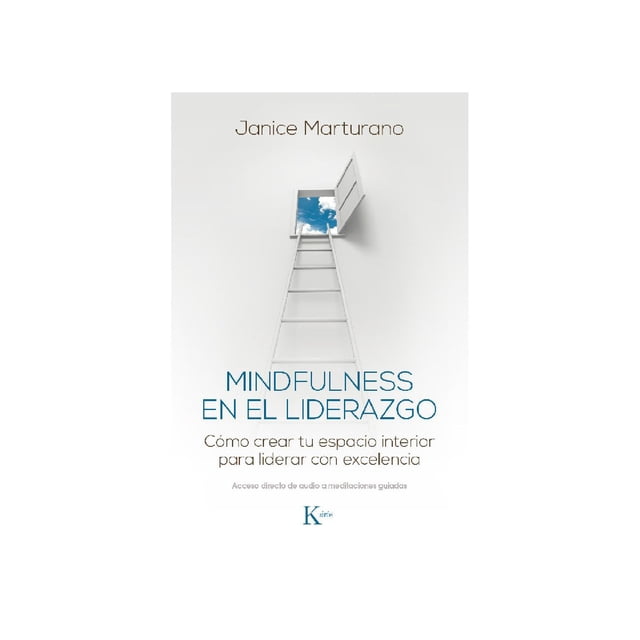 Libro Mindfulness En El Liderazgo Tapa Blanda, Autor Janice Marturano, Editorial Editorial Kairos